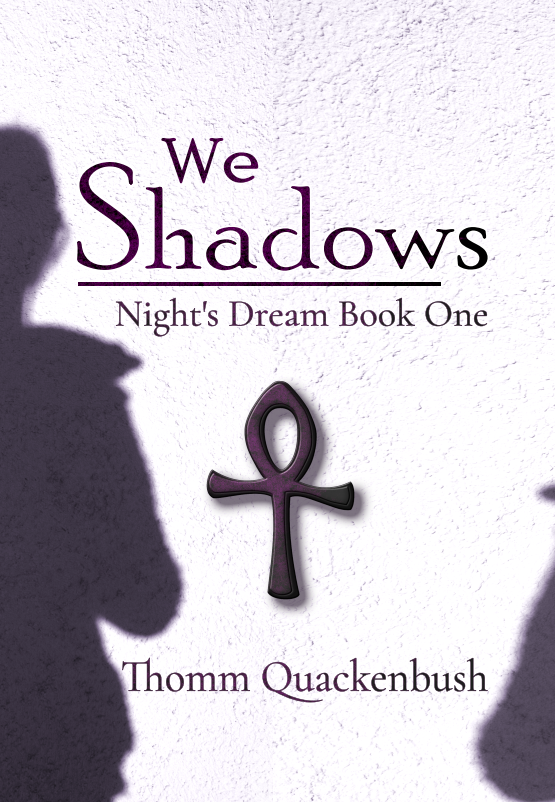 We Shadows